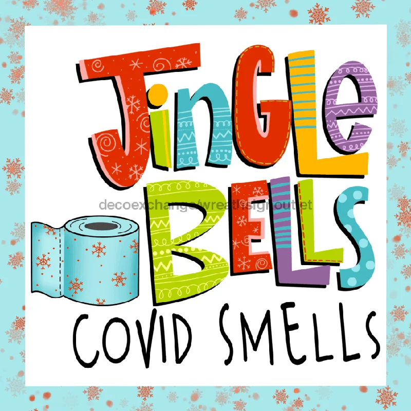 Wreath Sign, Jingle Bells, Funny Covid, Christmas Sign,  Metal Sign DECOE-734, Sign For Wreath, 10x10" Metal Sign